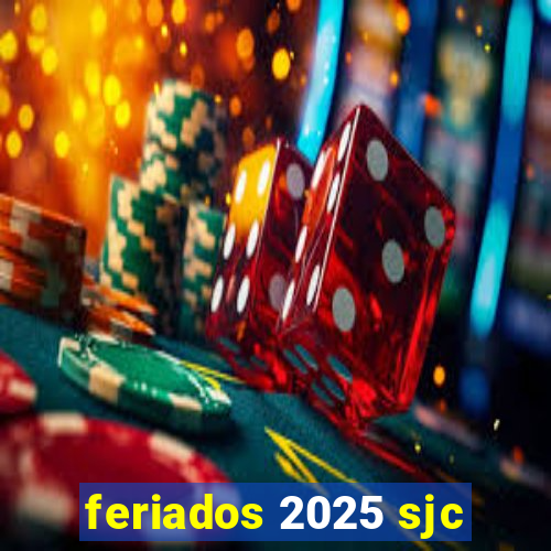 feriados 2025 sjc